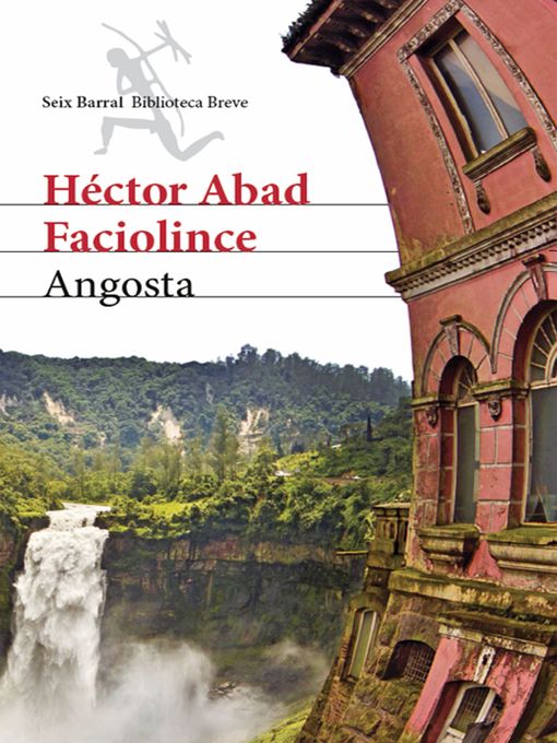 Title details for Angosta by Héctor Abad Faciolince - Available